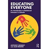 Educating Everyone: An Introduction to Relational Inclusion in Schools