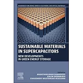 Sustainable Materials in Supercapacitors: New Developments in Green Energy Storage