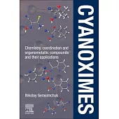 Cyanoximes: Chemistry, Coordination and Organometallic Compounds and Their Applications