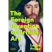The Foreign Invention of British Art