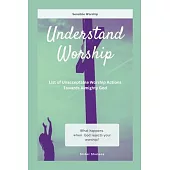 Understand Worship: List of Unacceptable Worship Actions Towards Almighty God