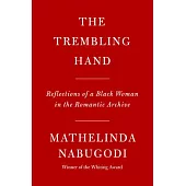 The Trembling Hand: Reflections of a Black Woman in the Romantic Archive