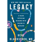 Legacy: A Black Physician Reckons with Racism in Medicine