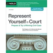Represent Yourself in Court: Prepare & Try a Winning Civil Case