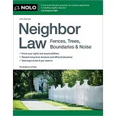 Neighbor Law: Fences, Trees, Boundaries & Noise