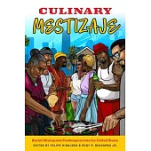 Culinary Mestizaje: Racial Mixing and Foodways Across the United States