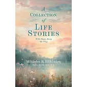 A Collection of Life Stories: With Stops Along the Way