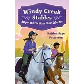 Windy Creek Stables: Harper and the Horse Show Sabotage