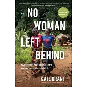 No Woman Left Behind: A Journey of Hope to Heal Every Woman Injured in Childbirth