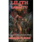 Lilith and Lamastu: Legends of the Ancient Abyss