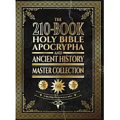 The 210-Book Holy Bible, Apocrypha, and Ancient History Master Collection: Surpassing the Ethiopian Bible