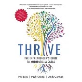 Thrive - The Entrepreneurs Guide to Authentic Success