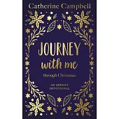 Journey with Me Through Christmas: An Advent Devotional