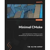 Minimal CMake: Learn the best bits of CMake to create and share your own libraries and applications