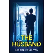 The Husband: An absolutely gripping psychological thriller