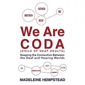 We Are Coda: Keeping the Connection between the Deaf and Hearing Worlds