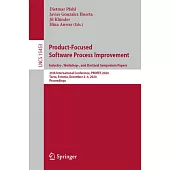 Product-Focused Software Process Improvement. Industry-, Workshop-, and Doctoral Symposium Papers: 25th International Conference, Profes 2024, Tartu,