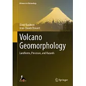 Volcano Geomorphology: Landforms, Processes, and Hazards