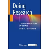 Doing Research: A Practical Guide for Health Professionals