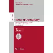 Theory of Cryptography: 22nd International Conference, Tcc 2024, Milan, Italy, December 2-6, 2024, Proceedings, Part I