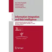 Information Integration and Web Intelligence: 26th International Conference, Iiwas 2024, Bratislava, Slovak Republic, December 2-4, 2024, Proceedings,