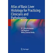 Atlas of Basic Liver Histology for Practicing Clinicians and Pathologists
