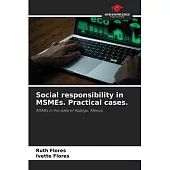 Social responsibility in MSMEs. Practical cases.