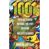 1001 Popular Spanish Proverbs for Every Occasion: Includes meanings