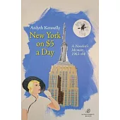 New York on $5 a Day: A Novelist’s Memoir, 1963-64