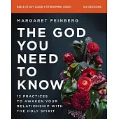 The God You Need to Know Study Guide Plus Streaming Video: Experience the Holy Spirit’s Power and Presence Today