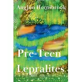 Pre-Teen Lepralites