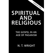 Spiritual and Religious: The Gospel in an Age of Paganism