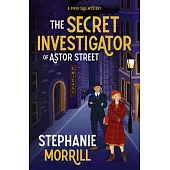 The Secret Investigator of Astor Street: A Piper Sail Mystery