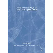 Guide to the Jct Design and Build Contract - 2024 Edition