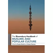 The Bloomsbury Handbook of Muslims and Popular Culture
