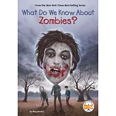 What Do We Know about Zombies?