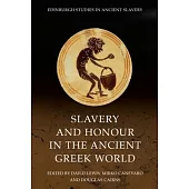 Slavery and Honour in the Ancient Greek World