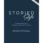 Storied Style: The Book about You, Your Story, and How to Design Your Home with It