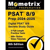 PSAT 8/9 Prep 2024-2025 - 3 Full-Length Practice Tests, 200+ Online Video Tutorials, Digital PSAT 8/9 Secrets Study Guide: [8th Edition]