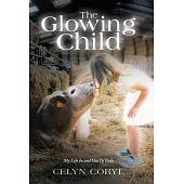 The Glowing Child: My Life In and Out Of Body