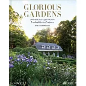 Glorious Gardens: Private Edens of the World’s Leading Interior Designers