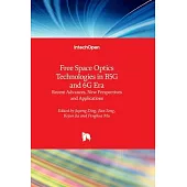 Free Space Optics Technologies in B5G and 6G Era - Recent Advances, New Perspectives and Applications