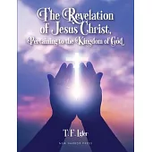 The Revelation of Jesus Christ, Pertaining to the Kingdom of God