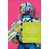The Realities of Autonomous Weapons