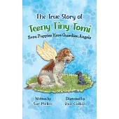 The True Story of Teeny Tiny Tomi: Even Puppies Have Guardian Angels