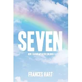 Seven: How I Raised My Seven Children