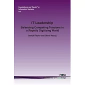 It Leadership: Balancing Competing Tensions in a Rapidly Digitizing World