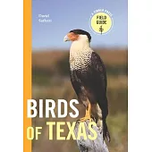 Birds of Texas: A Timber Press Field Guide