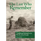 The Last Who Remember: Traditional Ireland in the Words of Its People
