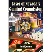 Cases of Nevada’s Gaming Commission: Decades of over 100 real-life Gambling Violations